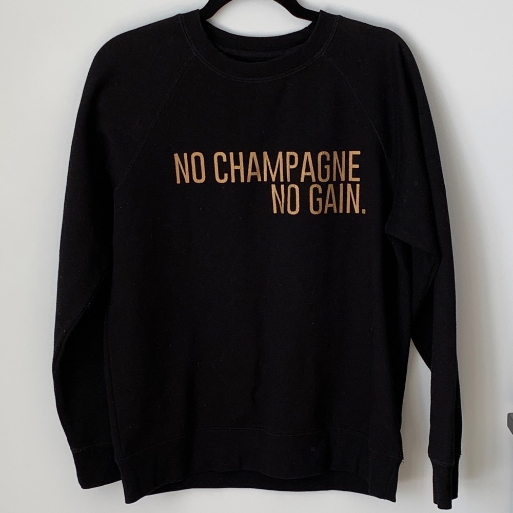 BRUNETTE THE LABEL BLACK NO CHAMPAGNE NO GAIN LIMITED EDITION SWEATSHIRT SZ M/L